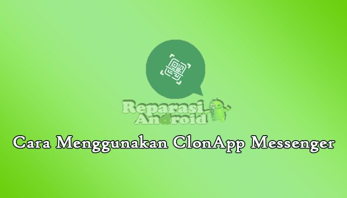 Cara Menggunakan ClonApp Messenger