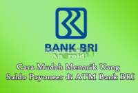 Cara Mudah Menarik Uang Saldo Payoneer di ATM Bank BRI