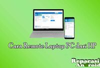 Cara Remote Laptop PC dari HP